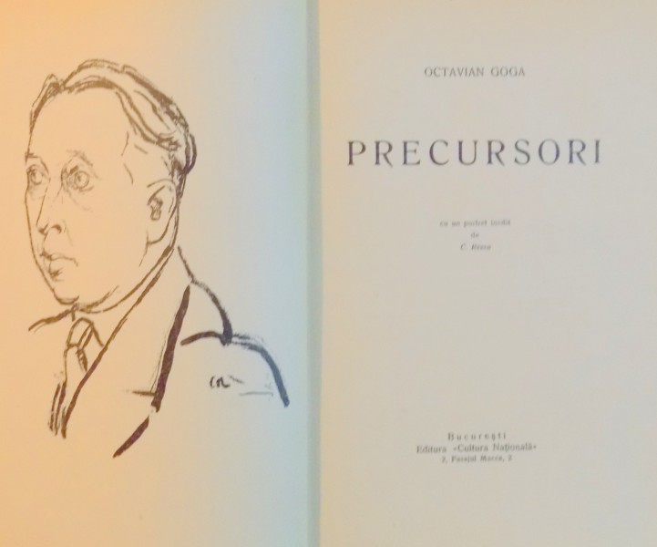 OCTAVIAN GOGA - PRECURSORI - CU UN PORTRET INEDIT DE C RESSU - PRIMA EDITIE , ED CULTURA NATIONALA 1930 311 PAG, COPERTI ORIGINALE