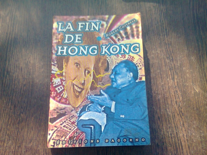 LA FIN DE HONG KONG - ROBERT COTTRELL  (CARTE IN LIMBA FRANCEZA)