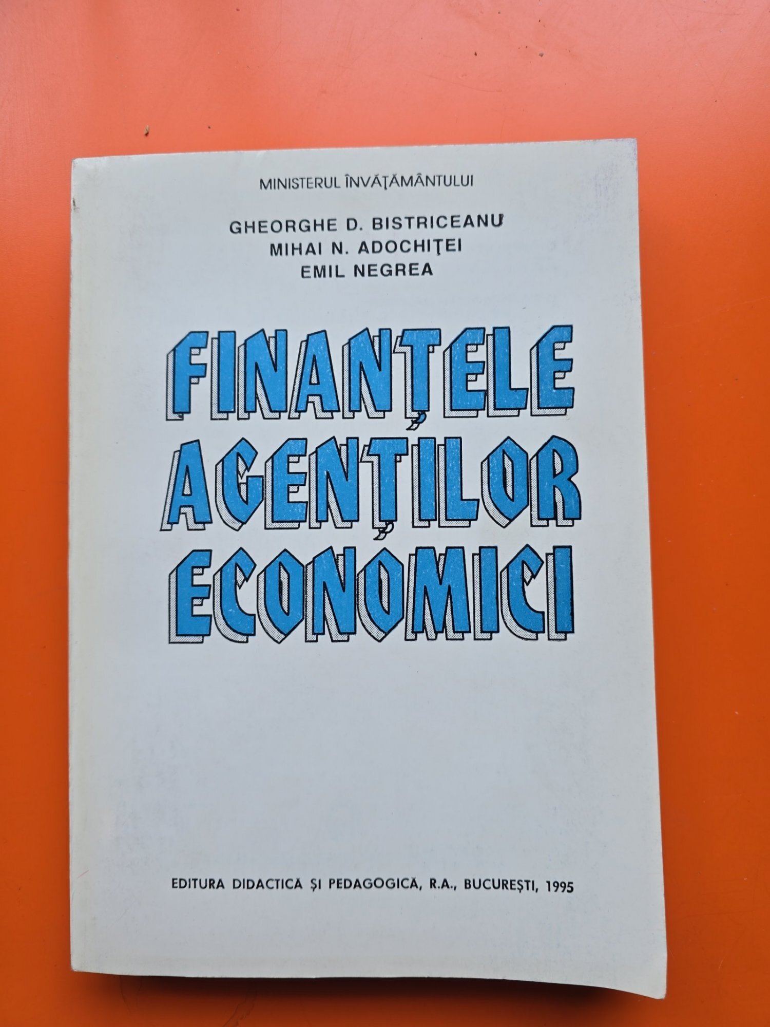 Finantele agentilor economici - Gheorghe D. Bistriceanu, Mihai N. Adochitei, Emil Negrea