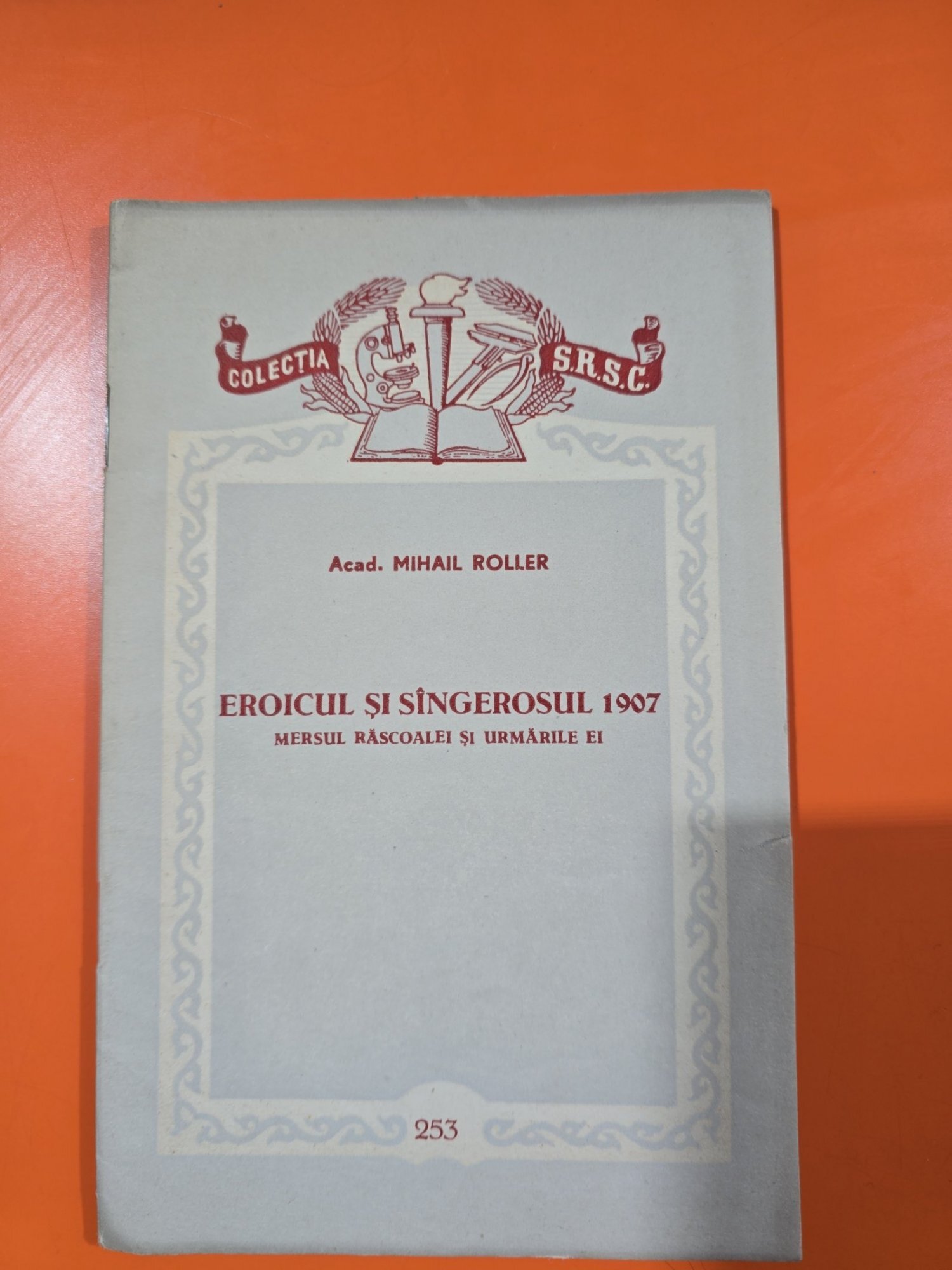 Eroicul și sîngerosul 1907 - Acad. Mihail Roller