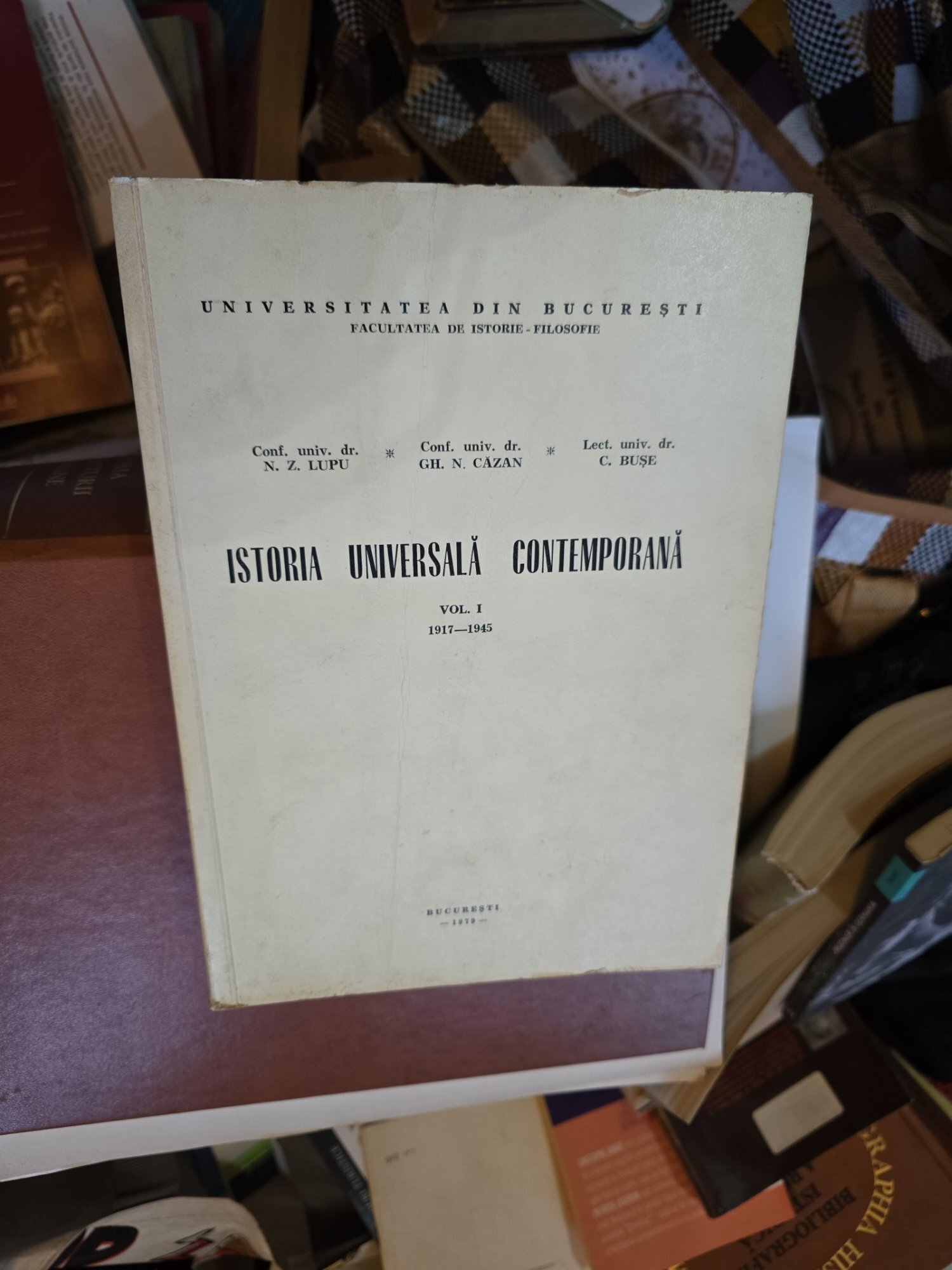 Istoria universală contemporană - N. Z. Lupu, Gh. N. Cazan, C. Bușe  vol.I