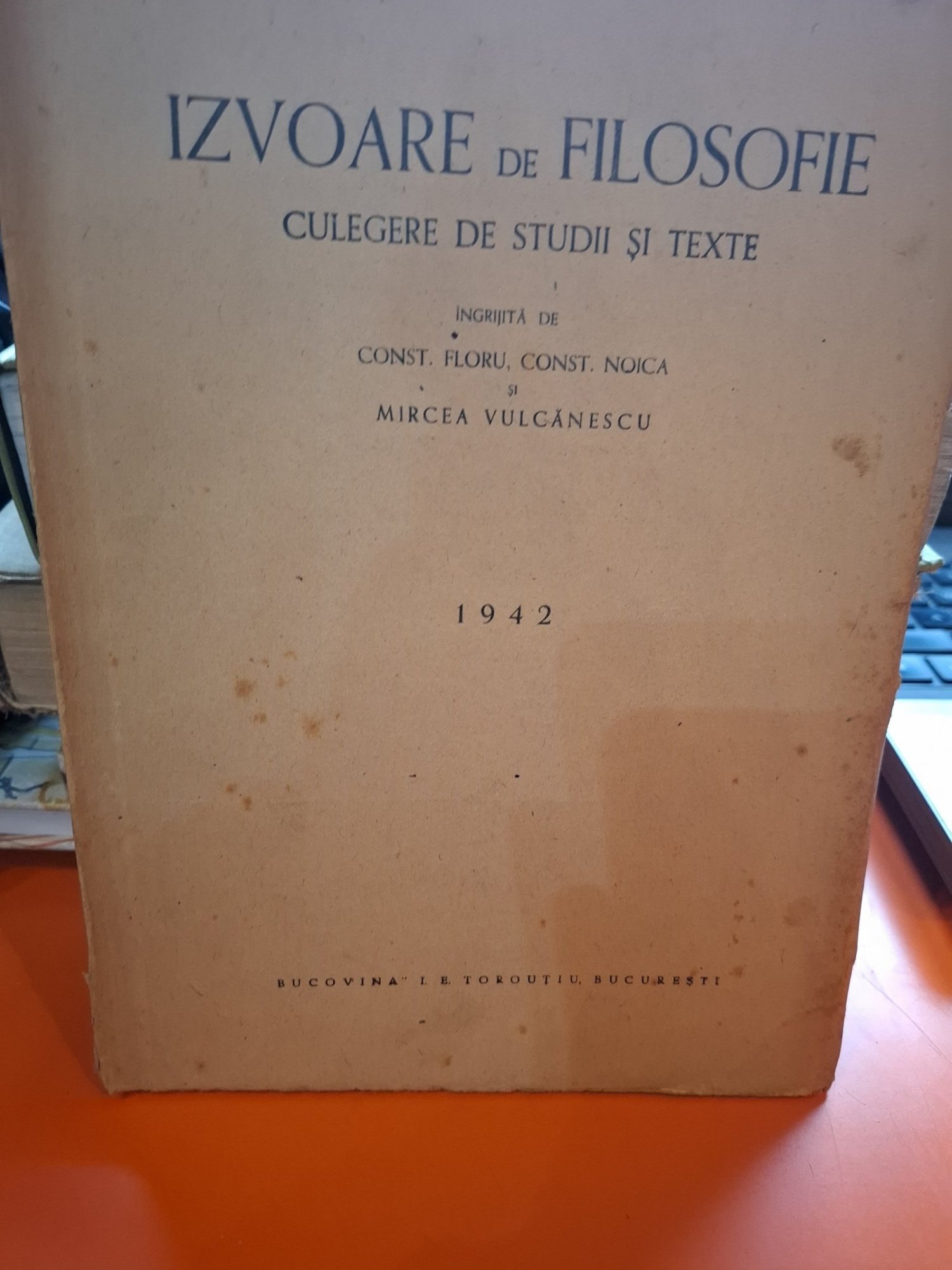 Izvoare de filosofie - Const. Floru, Const. Noica, Mircea Vulcănescu