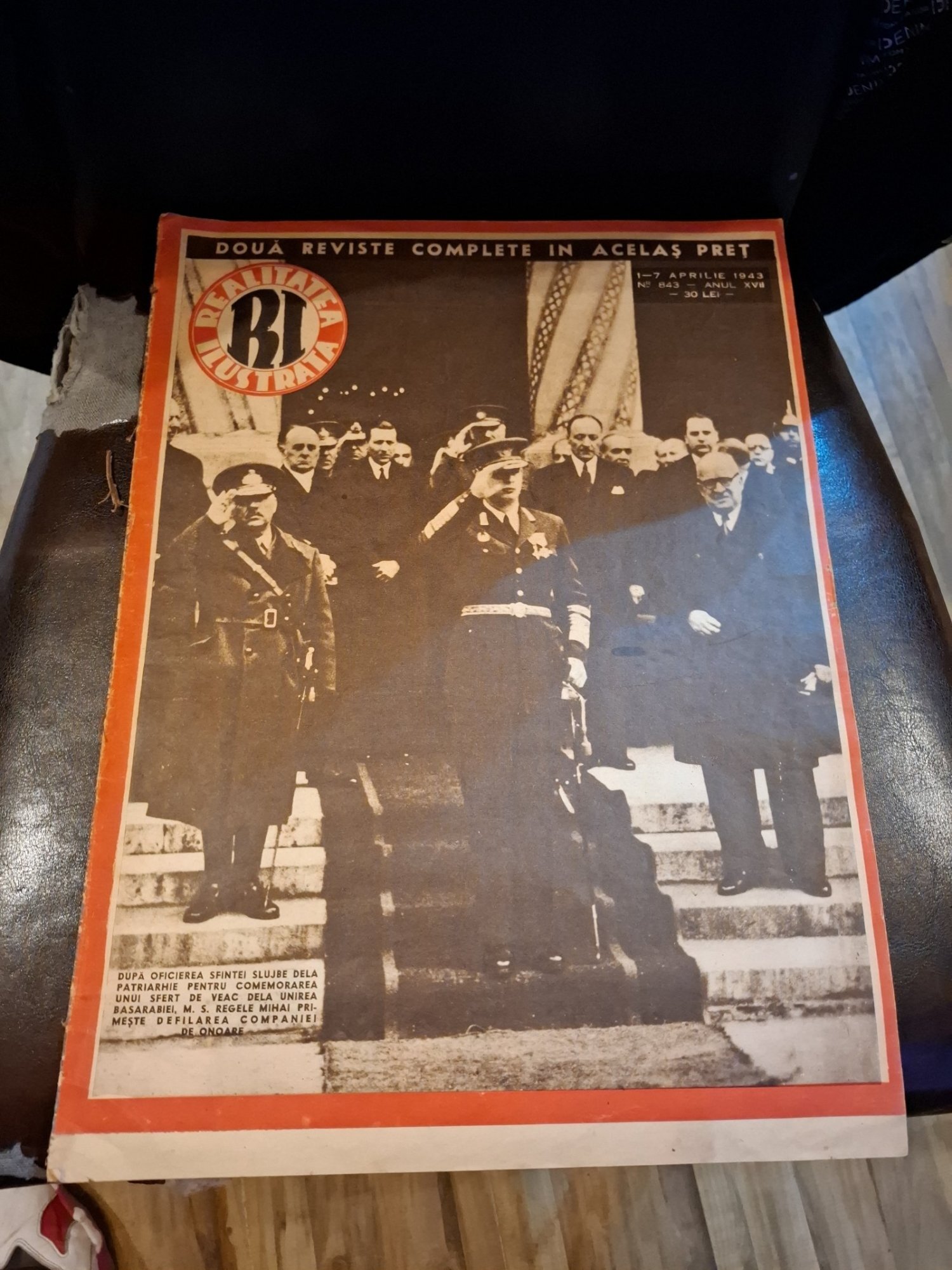 Revista Realitatea ilustrată 1-7 Aprilie 1943 , Nr.843 Anul XVII - pe coperta M.S.Regele Mihai dupa oficierea sfintei slujbe de la patriarhie pentru comemorarea unui sfert de veac de la unirea Basarabiei
