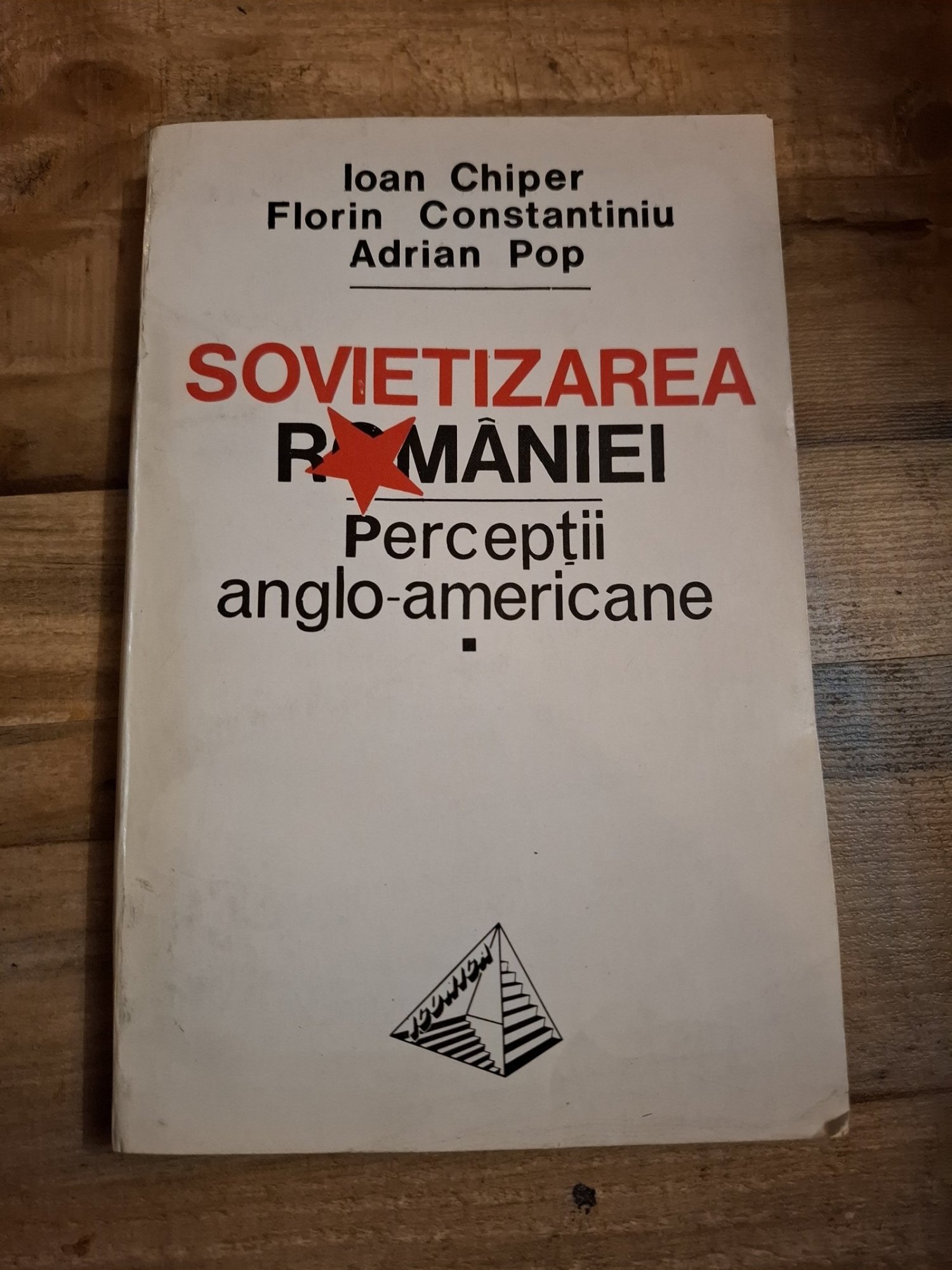 Sovietizarea României - Ioan Chiper, Florin Constantiniu, Adrian Pop