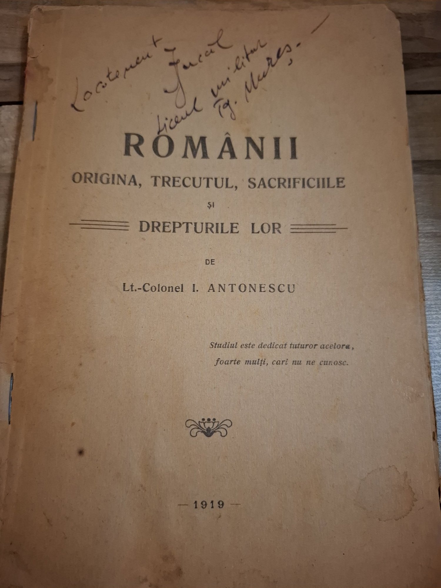 Românii: Originea, trecutul, sacrificiile și drepturile lor (lipsa anexe) - Lt.-Colonel I. Antonescu