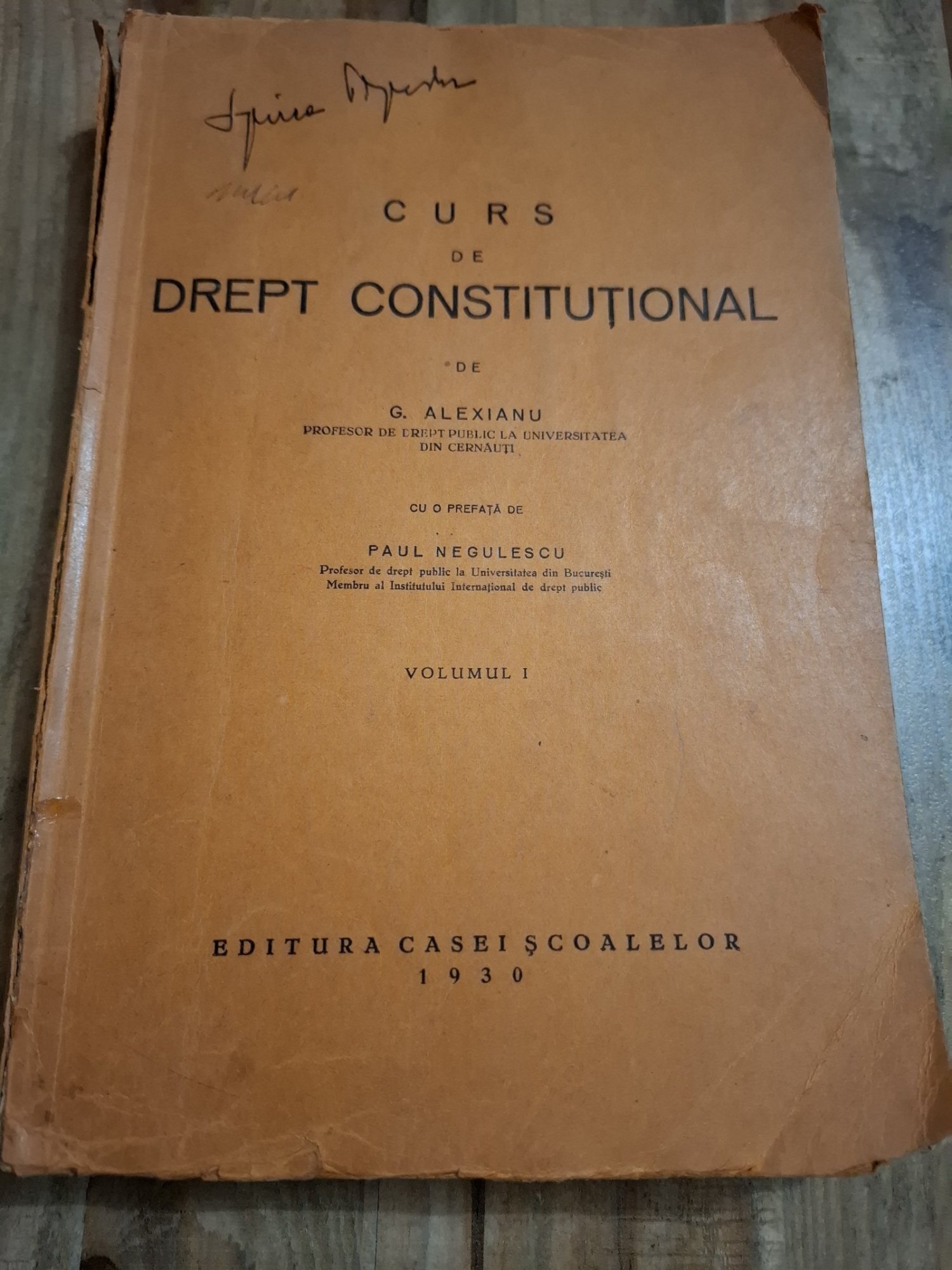 Curs de Drept Constitutional vol.1 (cu o prefata de Paul Negulescu) - G. Alexianu