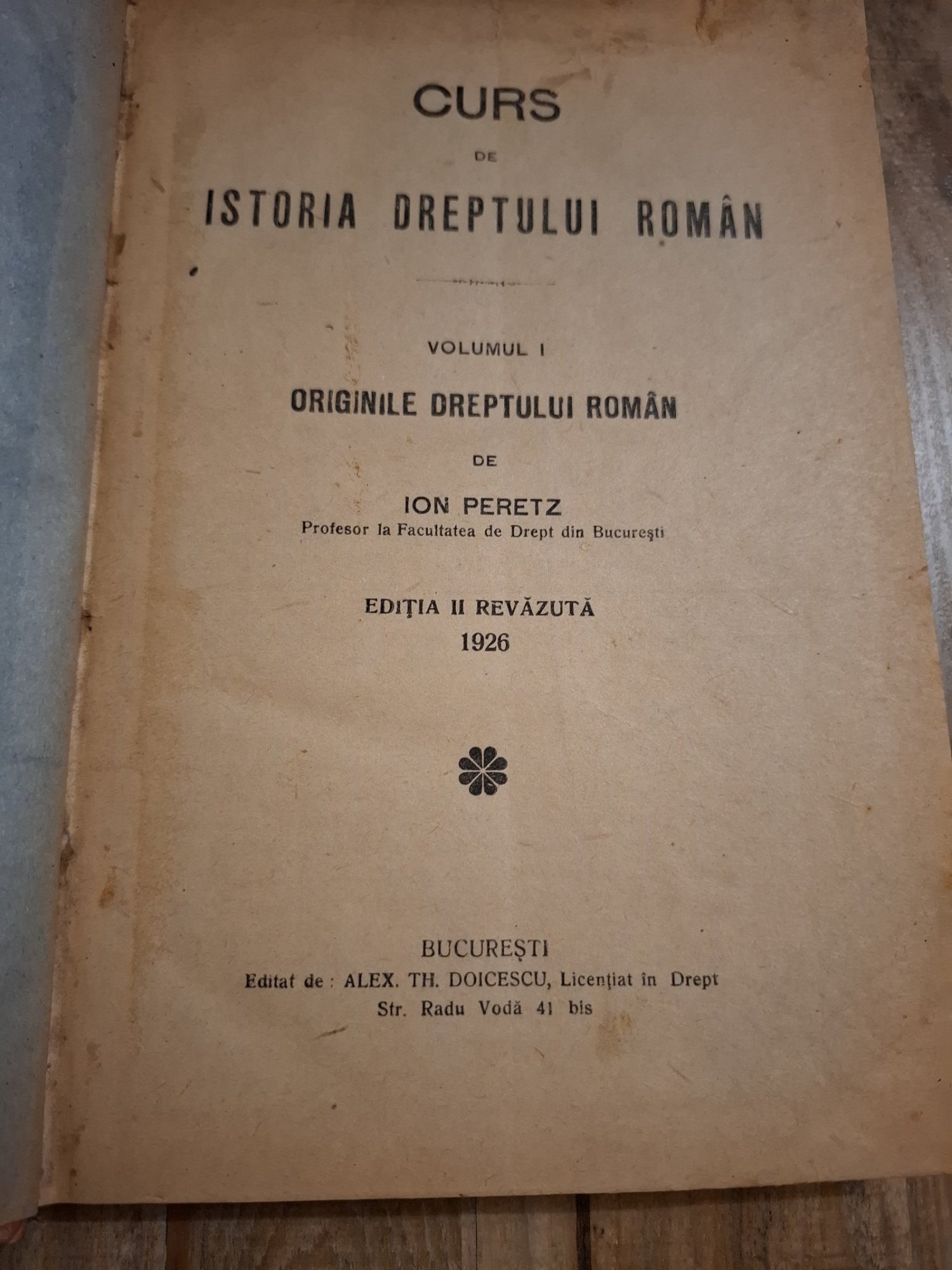 Curs de Istoria Dreptului Român - Volumul I: Originile Dreptului Român - Ion Peretz