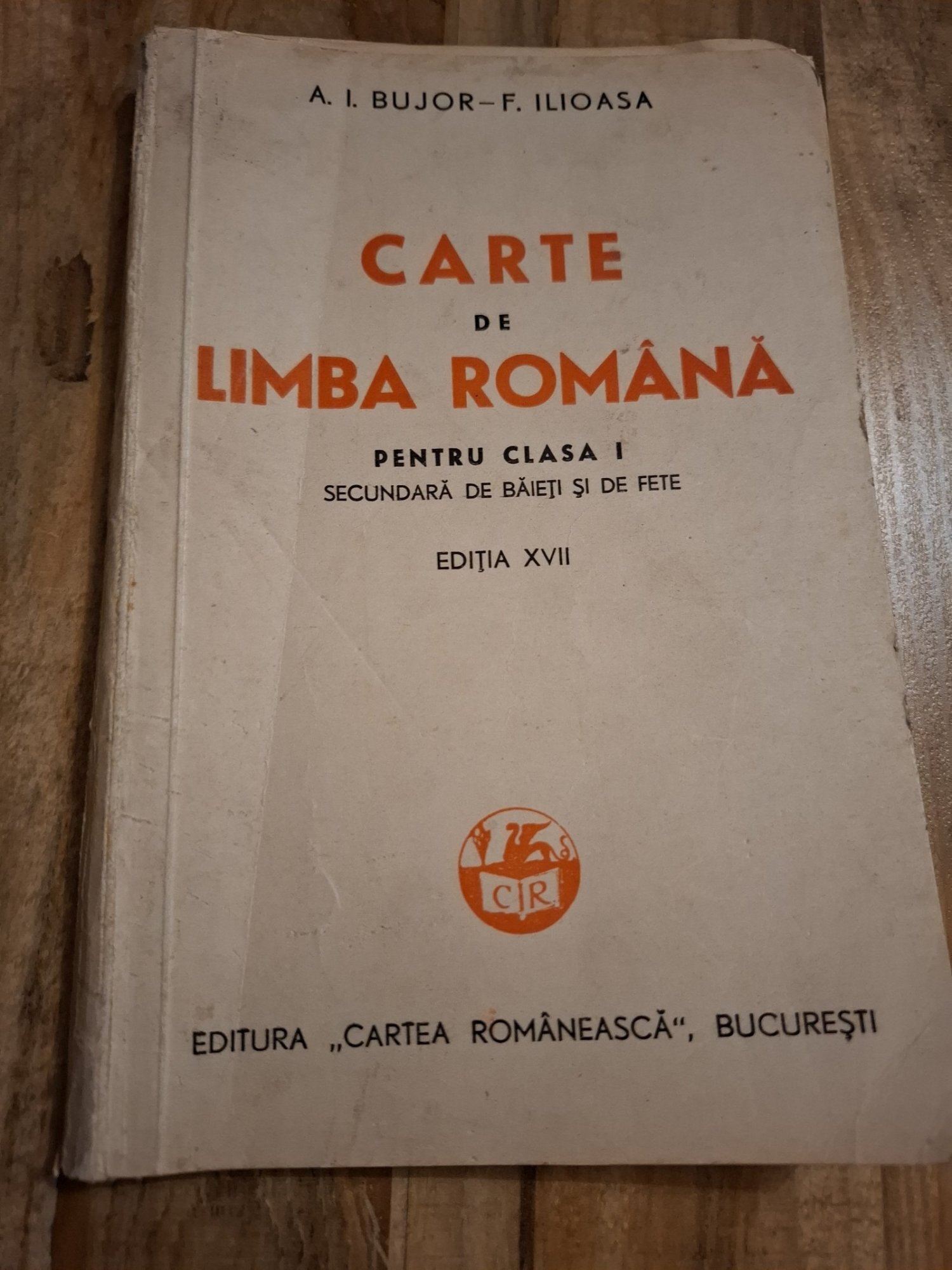 Carte de limbă română pentru clasa I secundara de baieti si de fete (editia XVII) - A. I. Bujor, F. Ilioasa