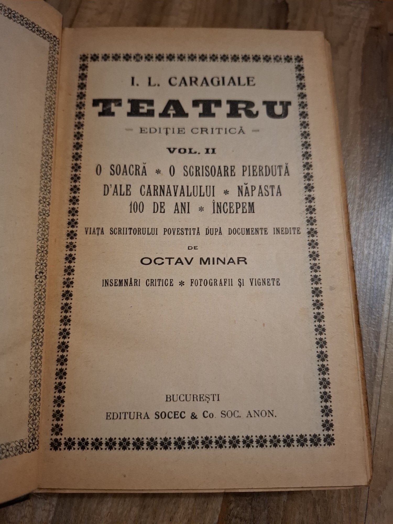 Teatru,Editie Critica,Volumul II (O Soacra,O Scrisoare Pierduta, D Ale Carnavalului,Napasta,100 de Ani,Incepem (Viata scritorului povestita dupa documente inedite de Octav Minar - I. L. Caragiale