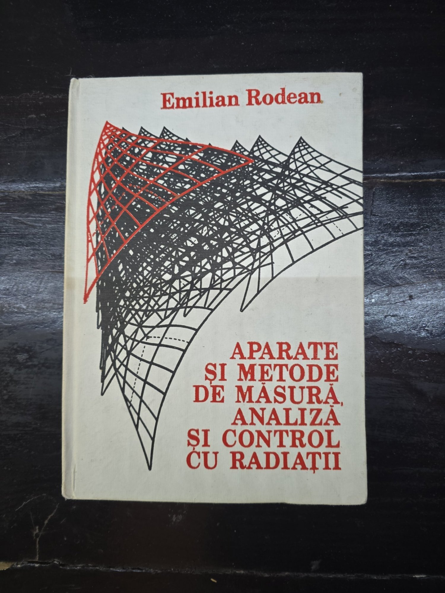 Aparate si metode de masura, analiza si control cu radiatii - Emilian Rodean