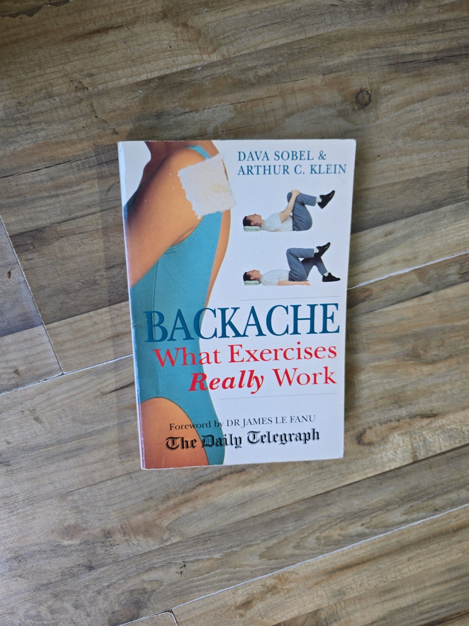 Backache: What Exercises Really Work - Dava Sobel & Arthur C. Klein