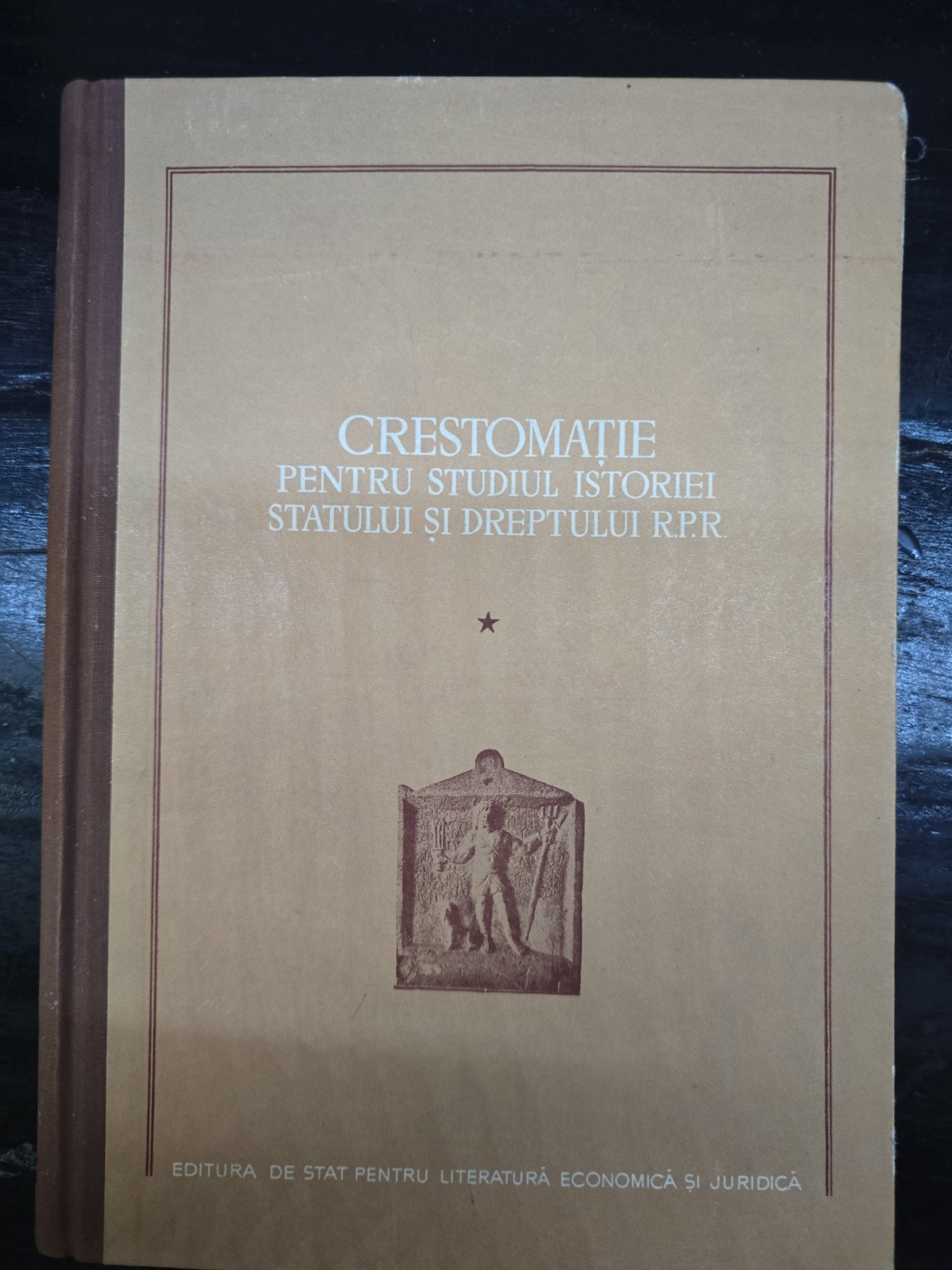 Crestomatie pentru studiul istoriei statului si dreptului R.P.R.