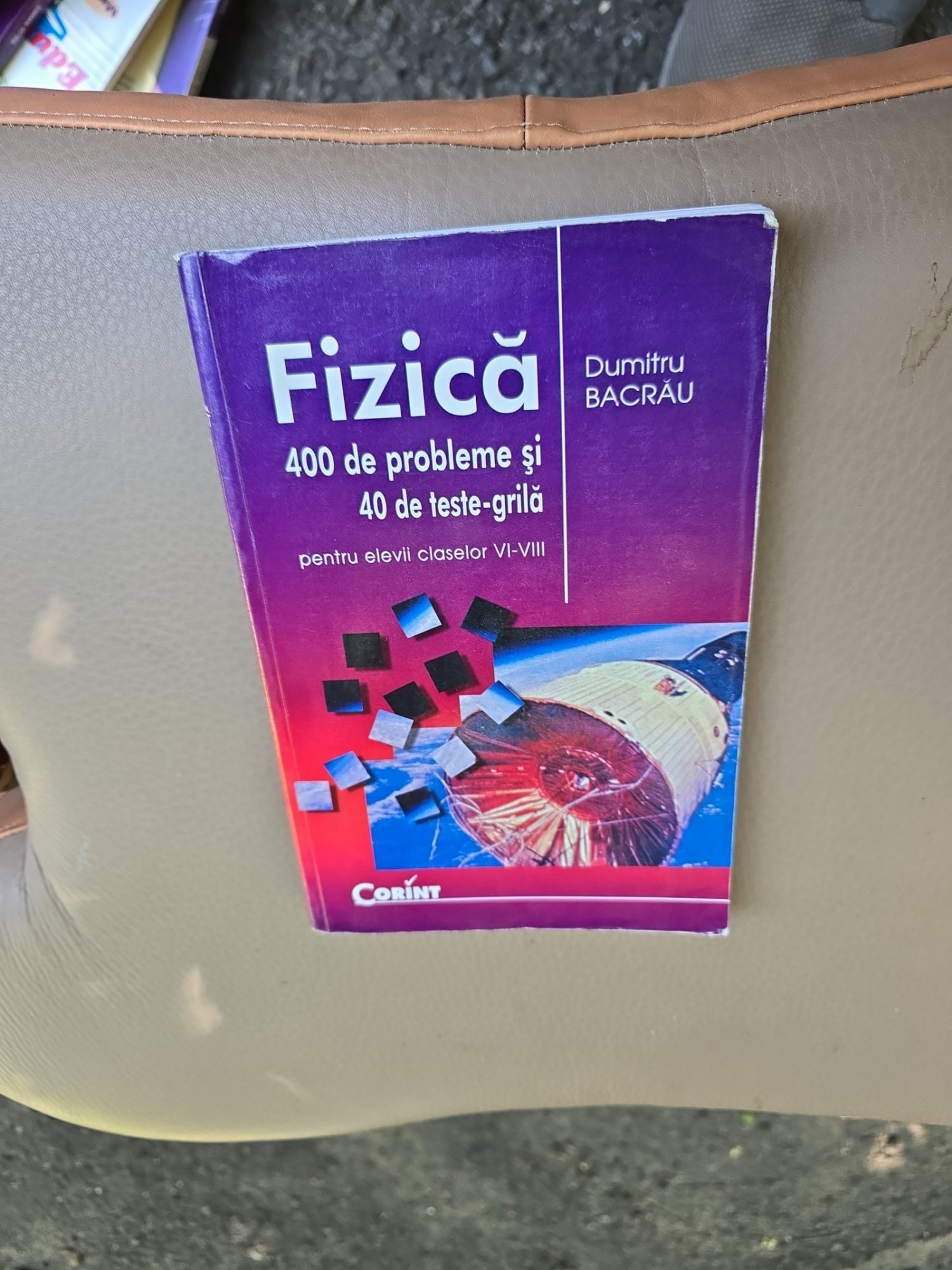 Fizică, 400 probleme si 40 de teste grila pentru elevii claselor VI-VIII - Dumitru Bacrău