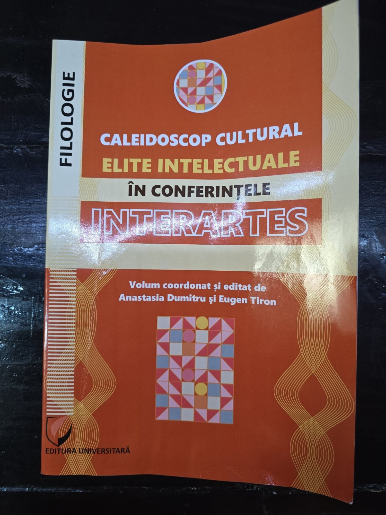 Caleidoscop cultural. Elite intelectuale în conferințele Interartes - Anastasia Dumitru și Eugen Tiron