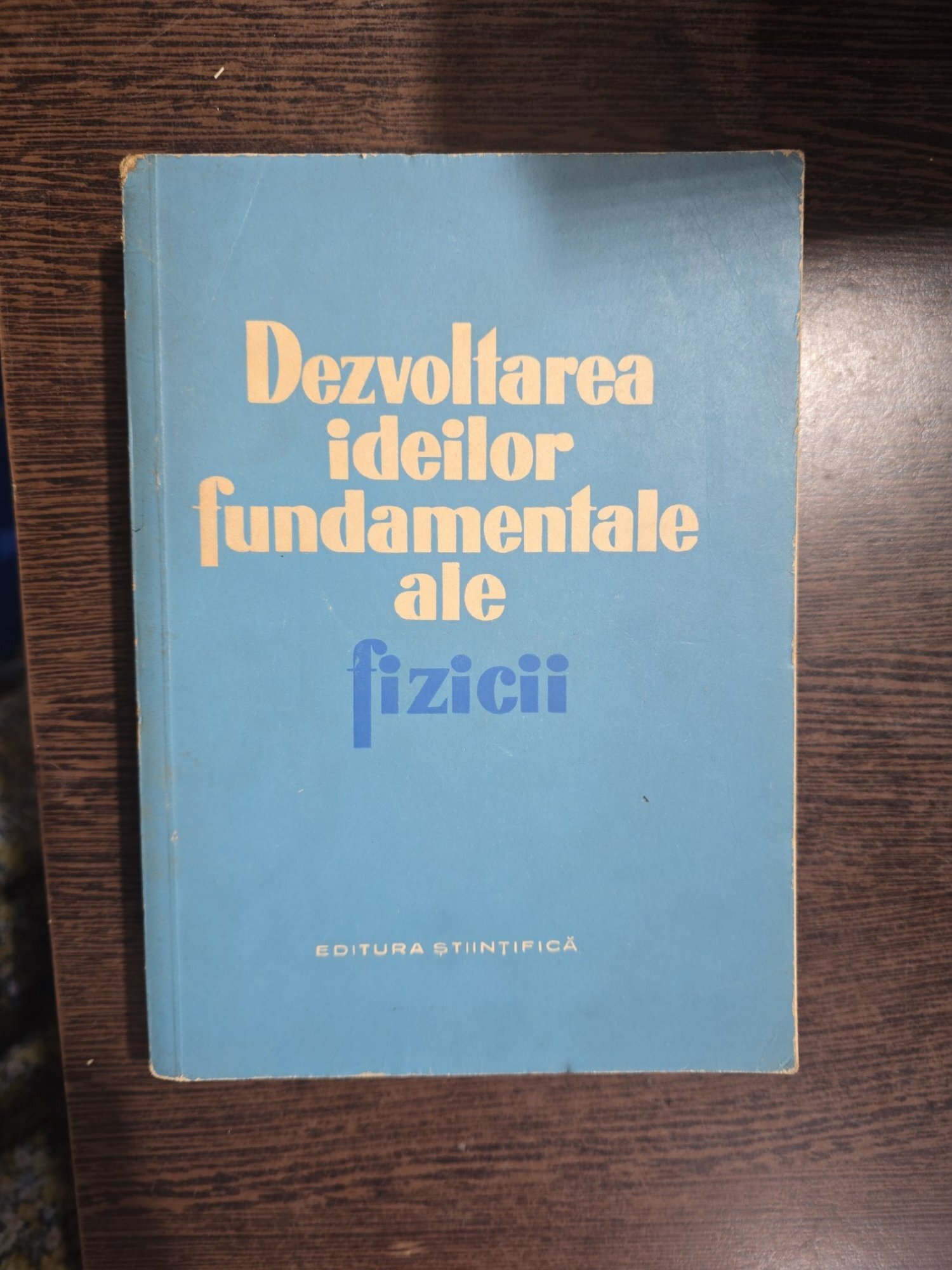 Dezvoltarea ideilor fundamentale ale fizicii
