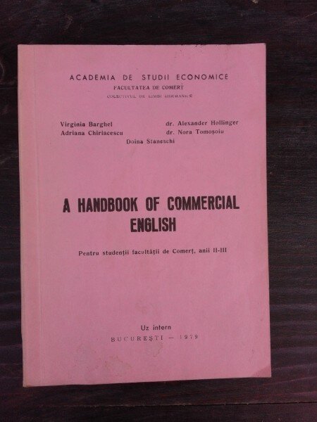 A HANDBOOK OF COMMERCIAL ENGLISH - COLECTIV DE AUTORI  (CARTE IN LIMBA ENGLEZA)