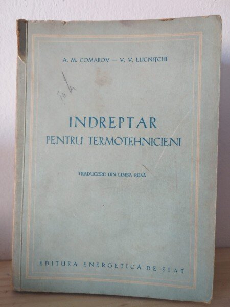 A. M. Comarov, V. V. Lucnitchi - Indreptar pentru Termotehnicieni