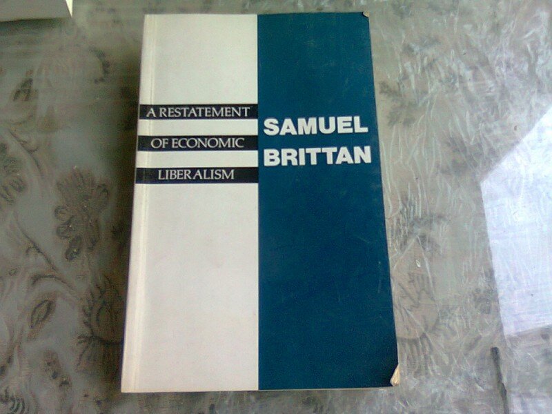A RESTATEMENT OF ECONOMIC LIBERALISM - SAMUEL BRITTAN  (CARTE IN LIMBA ENGLEZA)