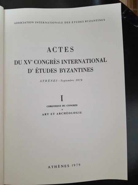 Actes du XV Congres International  d*Etudes Byzantines, Athenes 1976, Cronique du Congres