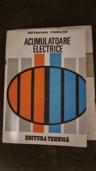 ACUMULATOARE ELECTRICE - OCTAVIAN TOMUTA