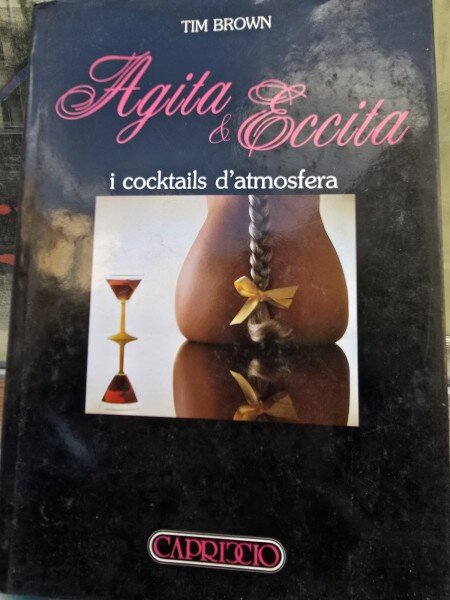Agita & eccita. I cocktails d atmosfera - Tim Brown