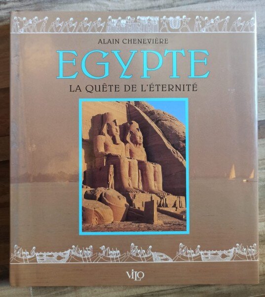 Alain Cheneviere - Egypte: La Quete de l'eternite