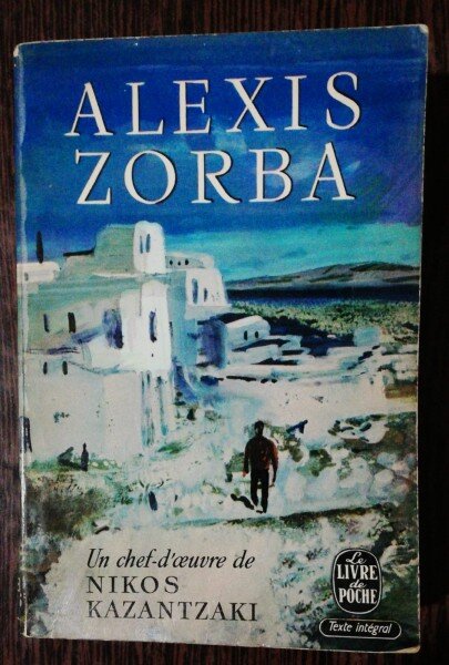 ALEXIS ZORBA - UN CHEF D OEUVRE DE NIKOS KAZANTZAKI