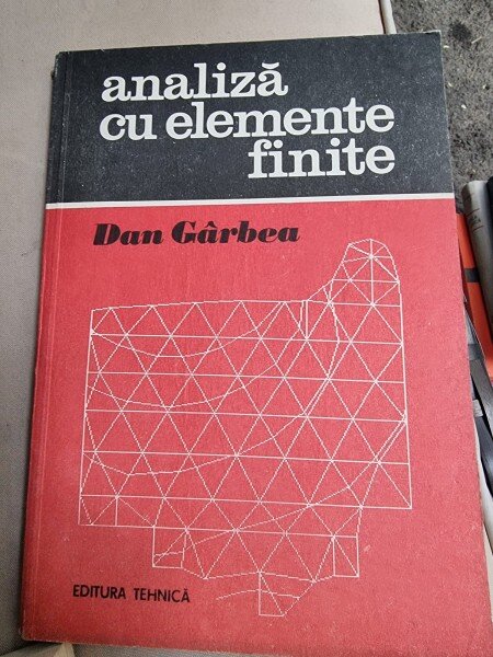 Analiza cu elemente finite - Dan Garbea