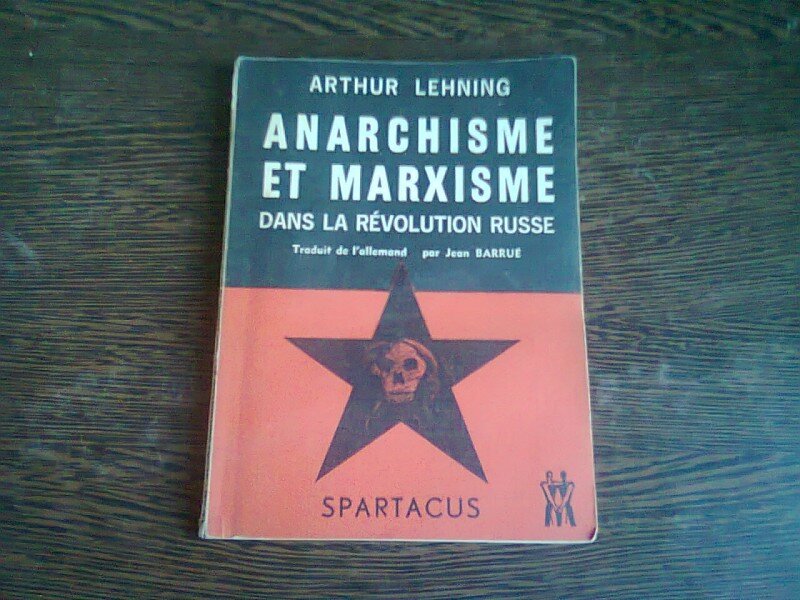 ANARCHISME ET MARXISME DANS LA REVOLUTION RUSSE - ARTHUR LEHNING  (CARTE IN LIMBA FRANCEZA)