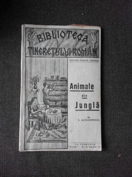 ANIMALE DIN JUNGLA - E. ALEXANDRESCU