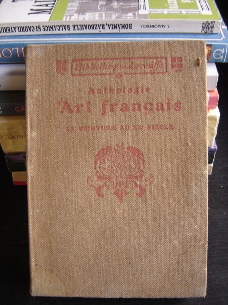 ANTHOLOGIE. ART FRANCAISE, LA PEINTURE AU XX SIECLE DE CHARLES SAUNTER  (ANTOLOGIE ARTA FRANCEZA, PICTURA IN SECOLUL XX)