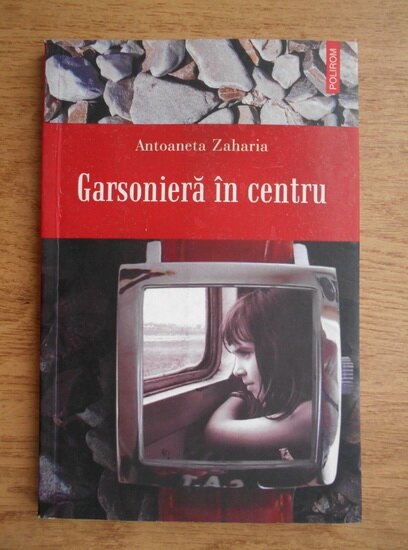 Antoaneta Zaharia - Garsoniera in centru