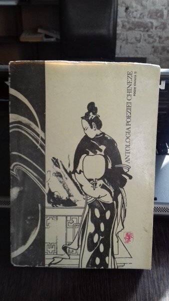 ANTOLOGIA POEZIEI CHINEZE,poezie cintata,vol.I