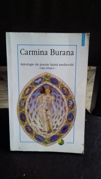 ANTOLOGIE DE POEZIE LATINA MEDIEVALA - CARMINA BURANA