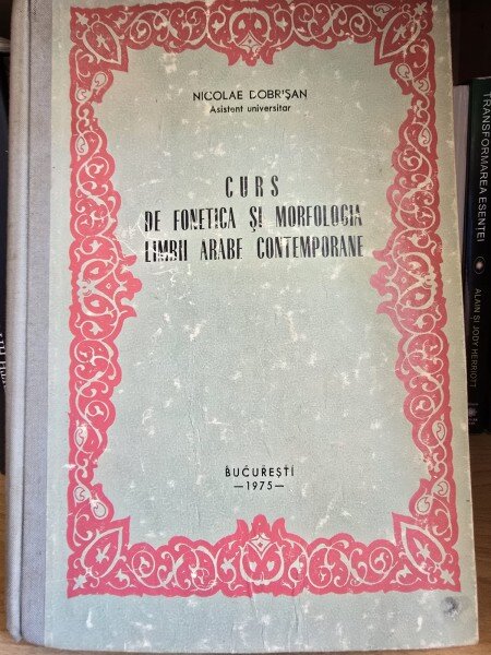 Curs de fonetica si morfologia limbii arabe contemporane - Nicolae Dobrisan