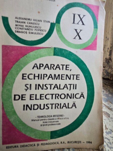 Aparate, echipamente si instalatii de electronica industriala - Al. Iulian Stan