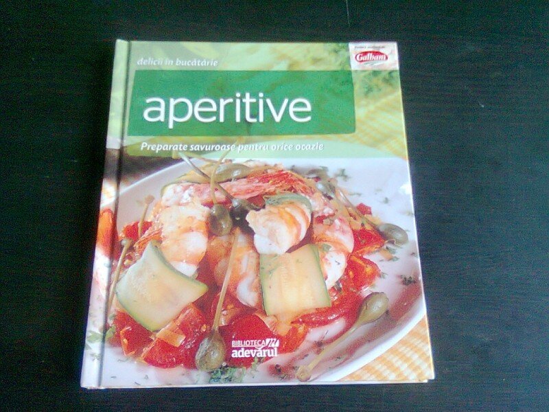 APERITIVE. PREPARATE SAVUROASE PENTRU ORICE OCAZIE