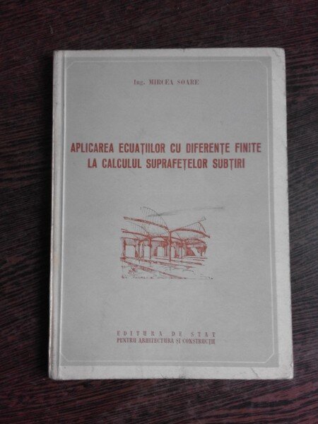 APLICAREA ECUATIILOR CU DIFERENTE FINITE LA CALCULUL SUPRAFETELOR SUBTIRI - MIRCEA SOARE