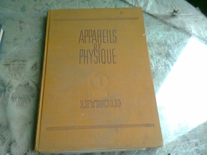 APPAREILS DE PHYSIQUE - E. LEYBOLD'S NACHFOLGER  (CARTE IN LIMBA FRANCEZA)