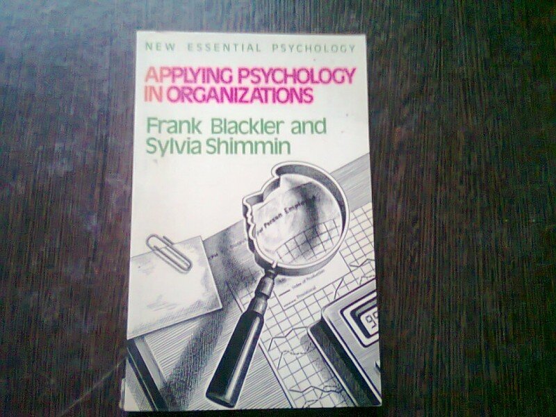 Applying psychology in organization - Frank Blackler (Aplicarea psihologiei în organizație)