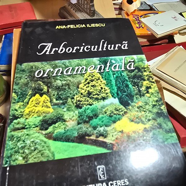 Arboricultura ornamentala-Ana Felicia Iliescu Stare buna;an 1998;421pag Pret 129 de lei