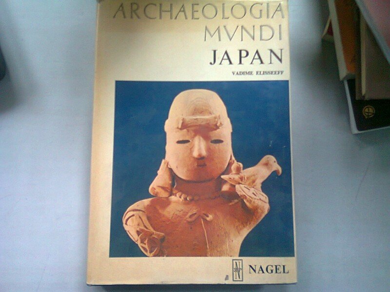 ARCHAEOLOGIA MUNDI. JAPAN - VADIME ELISSEEFF  (ARHEOLOGIA IN LUME. JAPONIA)