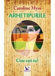 Arhetipurile, Cine esti tu? - Caroline Myss