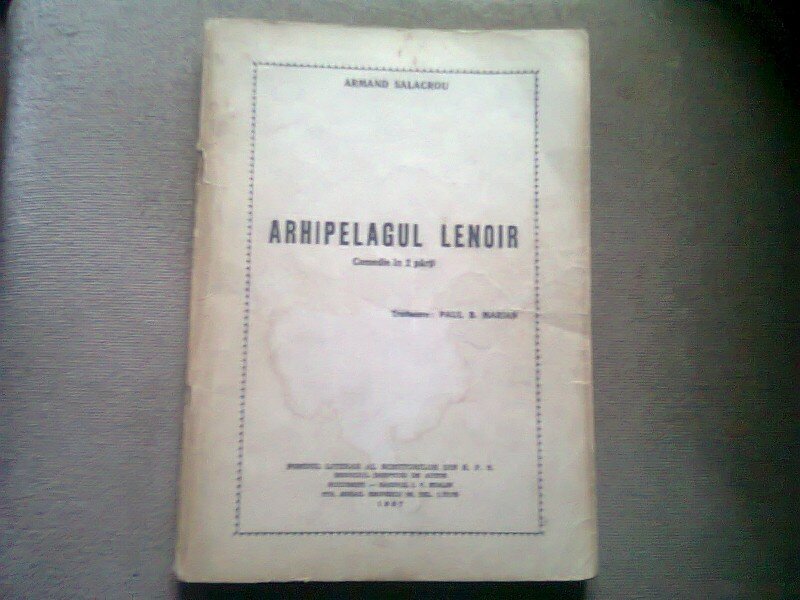 ARHIPELAGUL LENOIR - ARMAND SALACROU   (COMEDIE IN 2 PARTI)