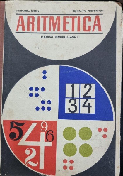 ARITMETICA. MANUAL PENTRU CLASA I, 1970 - CONSTANTA ILIESCU