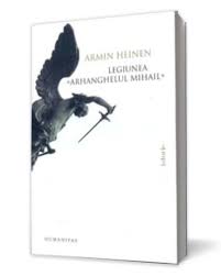 ARMIN HEINEN - LEGIUNEA 'ARHANGHELUL MIHAIL