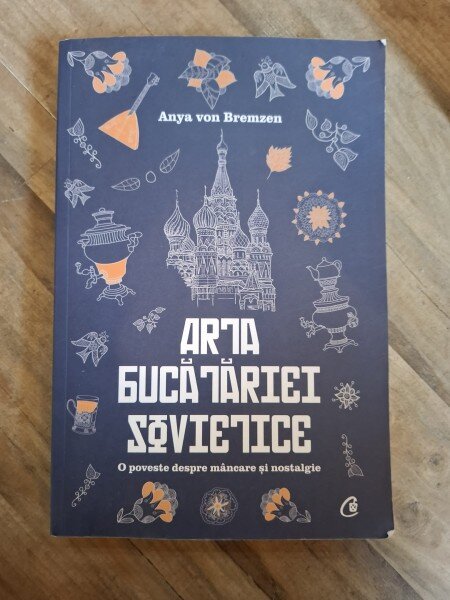 Arta bucatariei sovietice - Anya von Bremzen
