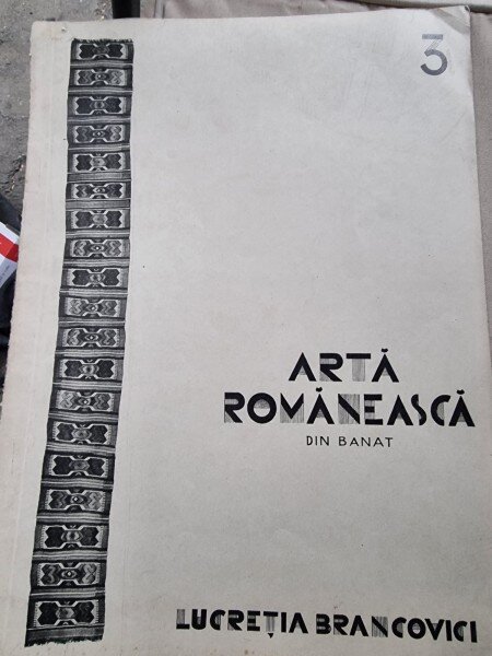 Arta Romaneasca din Banat - Lucretia Brancovici vol.3/1930