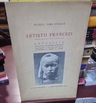 Artistii francezi inspirati de africa Expozitie 23 Octombrie-25 Decembrie 1933