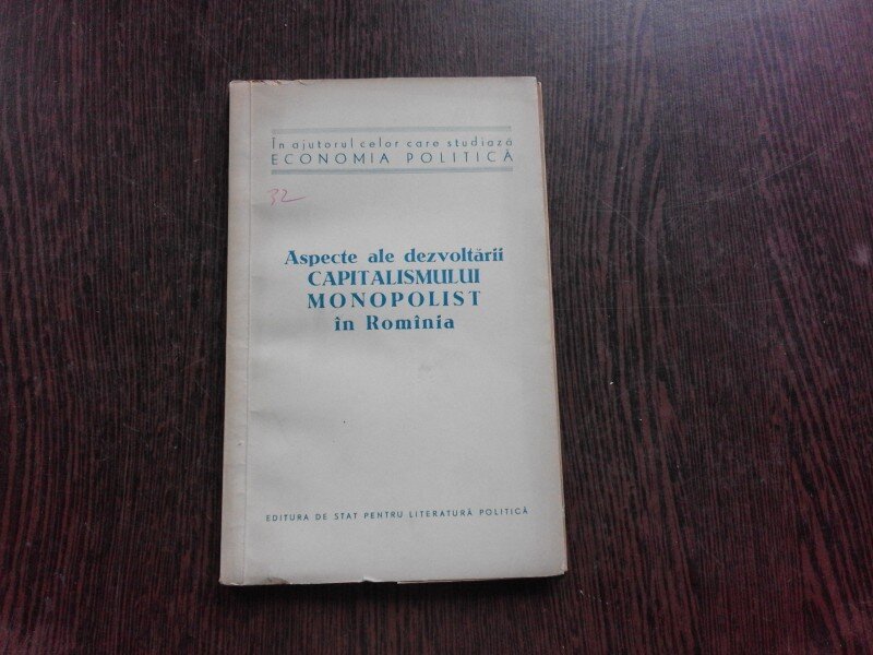 ASPECTE ALE DEZVOLTARII CAPITALISMULUI MONOPOLIST IN ROMANIA
